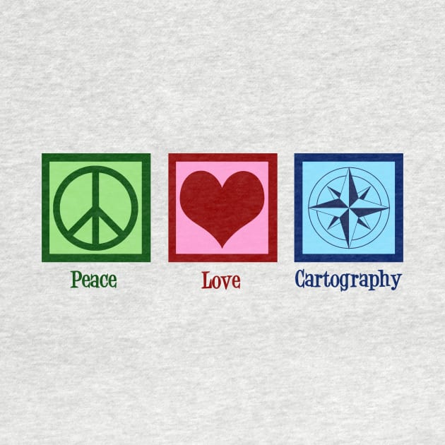 Peace Love Cartography by epiclovedesigns